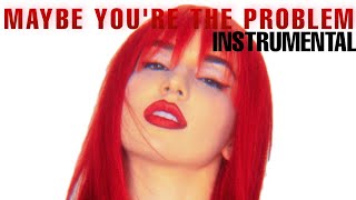 Maybe You're The Problem ( Official Instrumental) - Ava Max