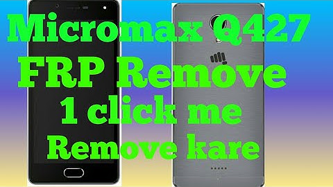 Micromax Q427 FRP Unlock without box