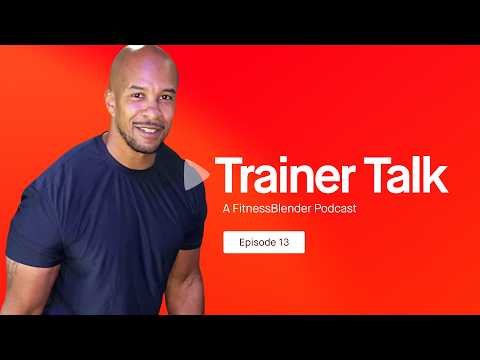 Trainer Talk [Episode 13] Strength Training for Everyday Life: What are you getting stronger for?