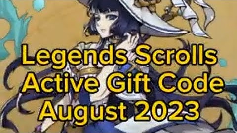 Legend Scroll Code|Legend Scrolls Codes|Legend Scrolls Active Gift Codes|Legend Scrolls August 2023
