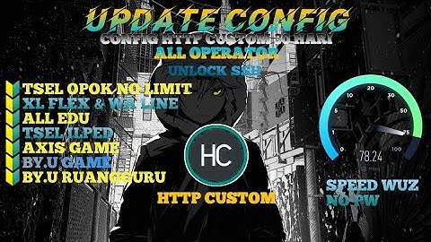Update Config Http Custom 30 Hari Terbaru All Operator Axis Xl Tsel Byu Isat Tri