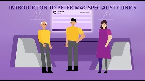 Peter Mac Specialist Clinics: Patient introduction