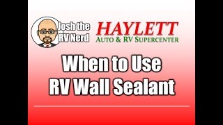 When to Use RV Wall Sealants with Josh the RV Nerd