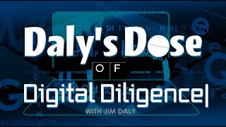 Daly's Dose of Digital Diligence - Passwords - EP 1
