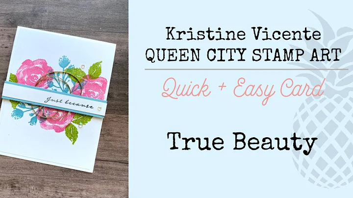 Quick + Easy Card: True Beauty