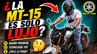 Por qué deberias comprar una MT-15? (Aquí la VERDAD después de manejarla) 🥲🙃
