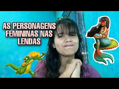 PERSONAGENS FEMININAS DAS LENDAS | TUDO SOBRE O FOLCLORE Ep.4