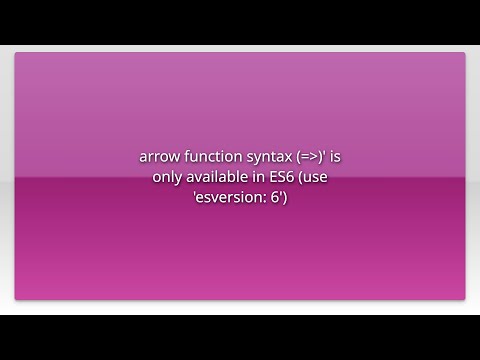 arrow function syntax (=)' is only available in ES6 (use 'esversion: 6')