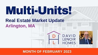 Arlington Real Estate Market Update -Multi-unit Homes February 2023!