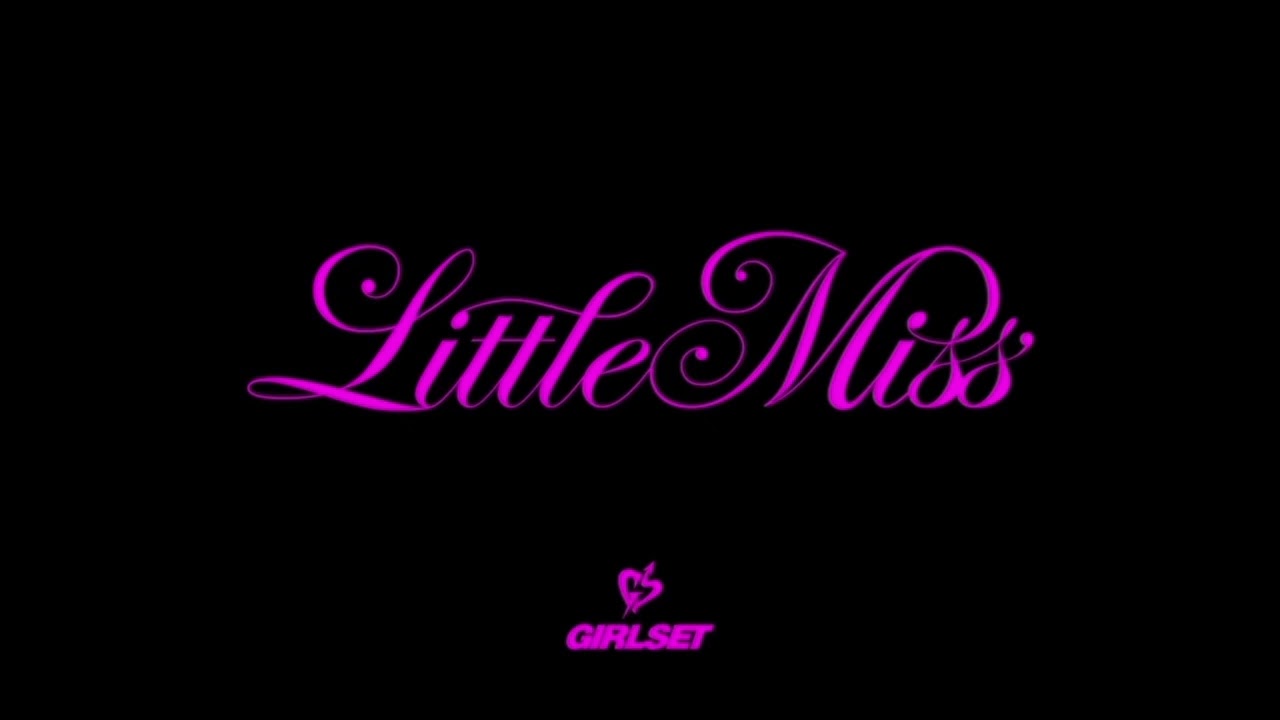 GIRLSET - "LITTLE MISS" (FULL AUDIO)
