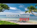 🎶 Bachata Sensual January 2023 🎶