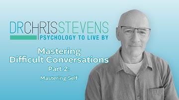 Mastering Difficult Conversations Part 2: Managing Self