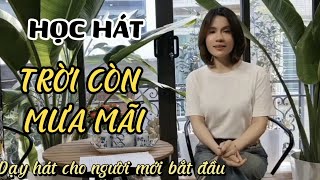 Dạy hát TRỜI CÒN MƯA MÃI | Thanh nhạc Pham Hương - Dạy hát cho người mới bắt đầu.