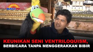 KEUNIKAN SENI VENTRILOQUISM, BERBICARA TANPA MENGGERAKKAN BIBIR