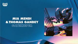 Mia Mendi Thomas Gandey - Gatekeeper