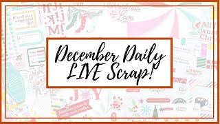 December Daily Live Scrap ~ Week 4