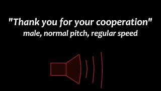 Thank you for your cooperation - sound effect - male