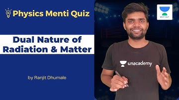 Unacademy MHTCET | Menti Quiz | Dual Nature of Radiation & Matter | Ranjit Sir
