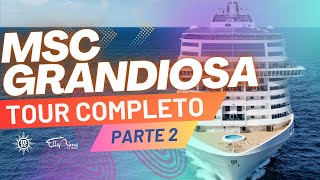 MSC GRANDIOSA - Tour Completo pelo navio - Parte 2| MSC CRUZEIROS Conheça o navio | Cruzeiro Brasil