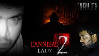 Cannibal Lady - 2  [ TRAILER ] !