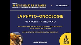 PHYTO ONCOLOGIE Pr Vincent Castronovo 7 ème colloque Un Autre Regard sur le cancer 2023