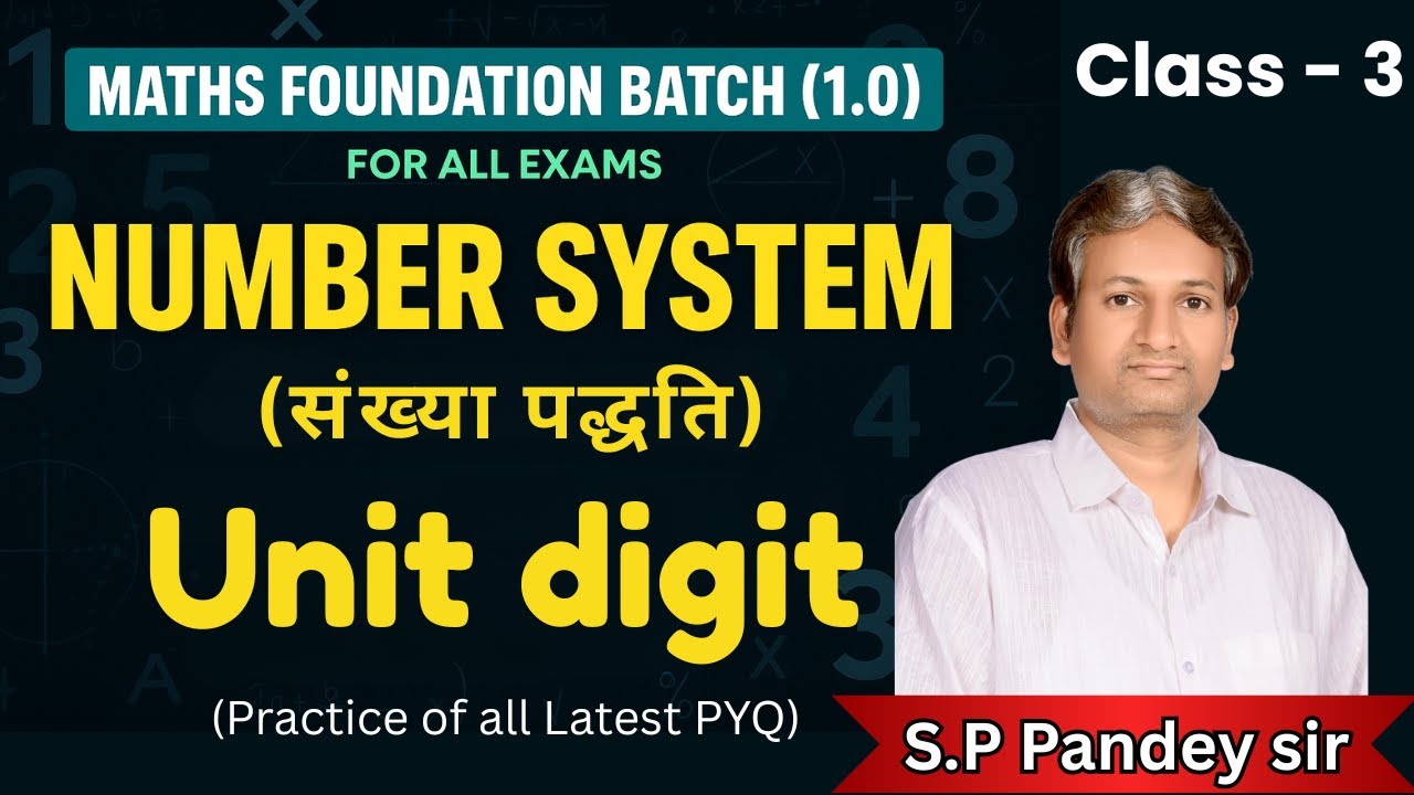 Number System  | Unit Digit |  Maths Foundation Batch 1. 0 | Class - 3 | By SP Pandey Sir