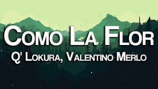 Q' Lokura, Valentino Merlo - Como La Flor - Movistar Arena (Letra/Lyrics)