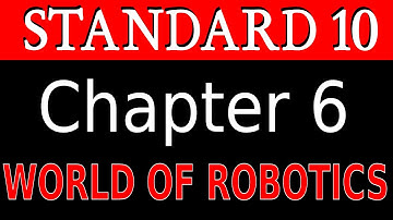 Standard 10|World of Robotics|Chapter 6