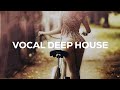 VOCAL DEEP HOUSE MIX 2015 #10