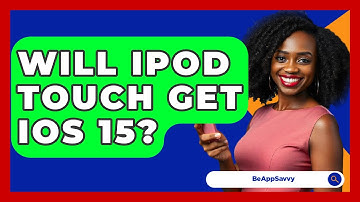 Will iPod Touch Get iOS 15? - Be App Savvy