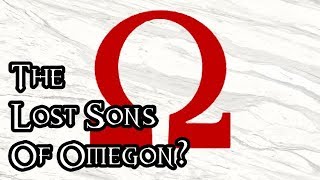 The Lost Sons Of Omegon - 40K Theories