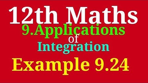 12th Maths | Chapter 9 | Applications of Integration | Example 9.24 | TN Maths