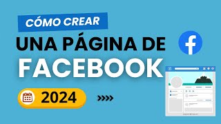 Cómo Crear una Página en Facebook para Negocio 2024 Desde Cero