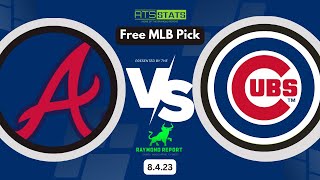 Atlanta Braves vs  Chicago Cubs Prediction 8/4/23 - Free MLB Picks