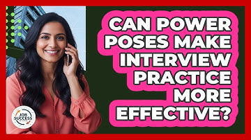 Can Power Poses Make Interview Practice More Effective? - Job Success Network
