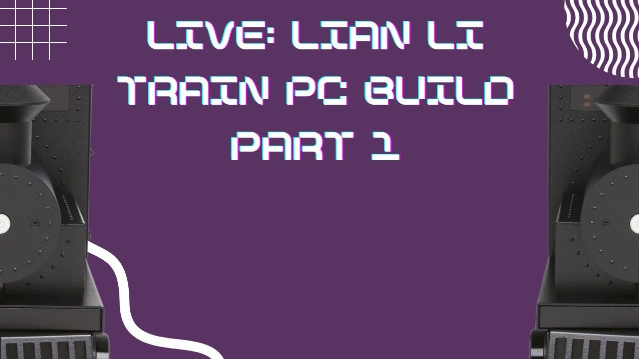 Live Lian Li Train PC build PART 1 YouTube
