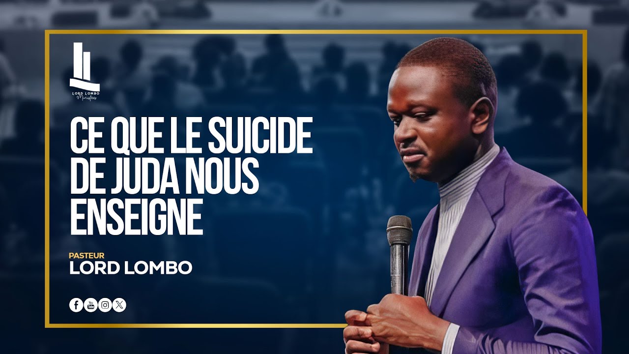Ce que le suicide de Judas nous enseigne || PASTEUR LORD LOMBO