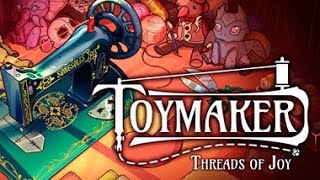 Toymaker: Threads of Joy (rozgrywka demonstracyjna) – mini-przedsięwzięcie nr 29