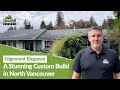 Edgemont Elegance: A Stunning Custom Build in North Vancouver