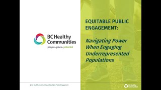 Equitable public engagement - Navigating power when engaging underrepresented populations