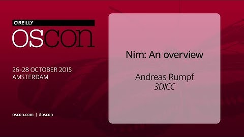 OSCON 2015 - Andreas Rumpf - Nim: An Overview