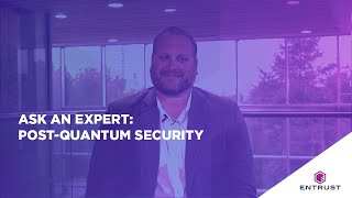 Ask an Expert: Post-Quantum Security