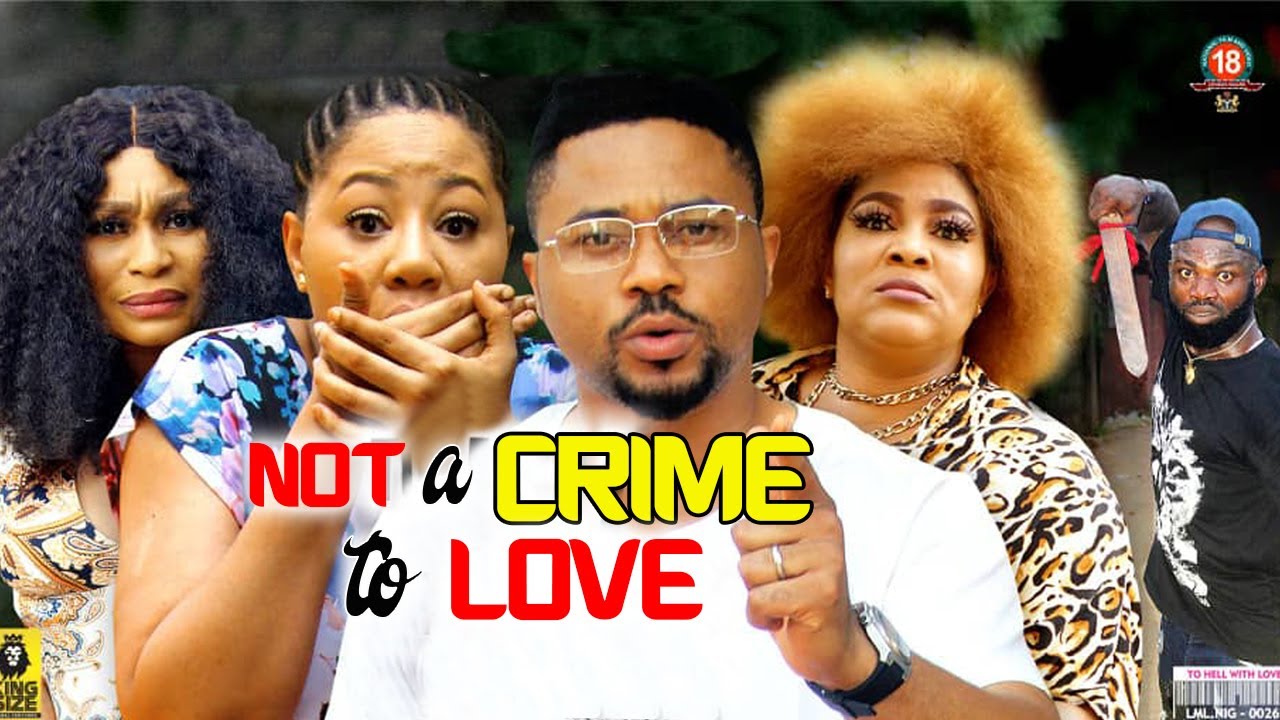 NOT A CRIME TO LOVE SEASON 1&2 - MIKE GODSON 2022 LATEST NIGERIAN NOLLYWOOD MOVIE FULL HD