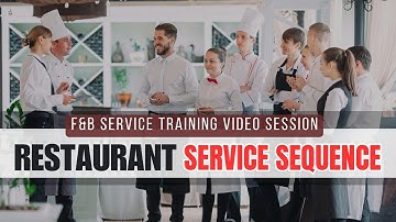 Fine Dining Restaurant SERVICE SEQUENCE I Table Service I F&B Service Knowledge I Waiter do