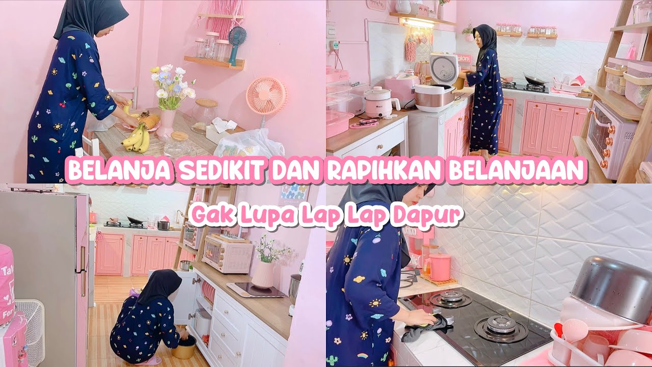 SEMANGAT AKTIVITAS HARI INI DI DAPUR | Belanja Sedikit dan Rapihkan Belanjaan Gak Lupa Lap Lap Dapur