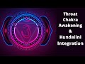 Throat Charka Symptoms and Awakening part 1.  Kundalini Integration Series