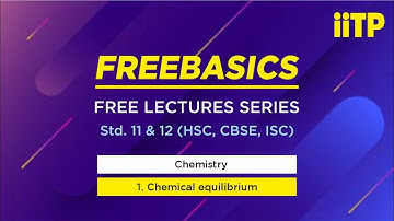 IITPK ONLINE LECTURE | Chemistry | Chemical equilibrium-1 | Std11th &12th