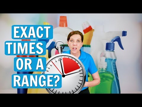 Exact Times or a Range for Cleaning?