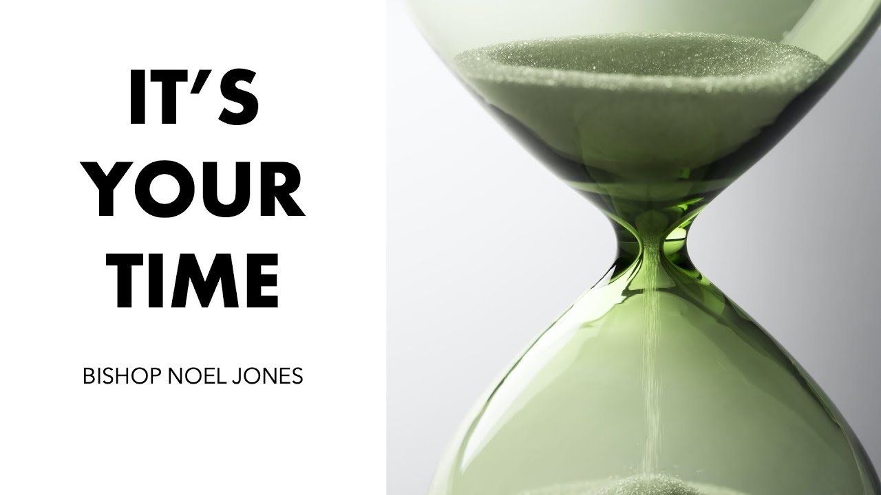 It's Your Time | Bishop Noel Jones Classic