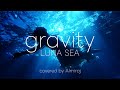 LUNA SEA Gravity Covered By Almiraj カバー曲